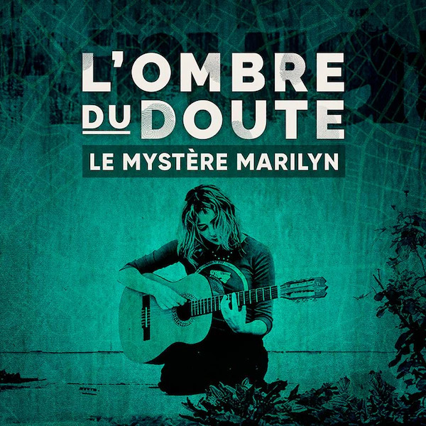 L'ombre du doute - Le mystère Marilyn (A Shadow of Doubt - The Marilyn Mystery) by Radio-Canada