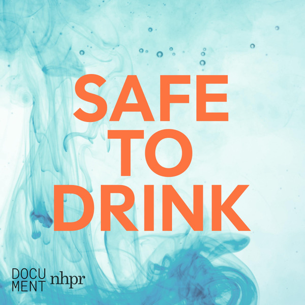 Safe to Drink by New Hampshire Public Radio
