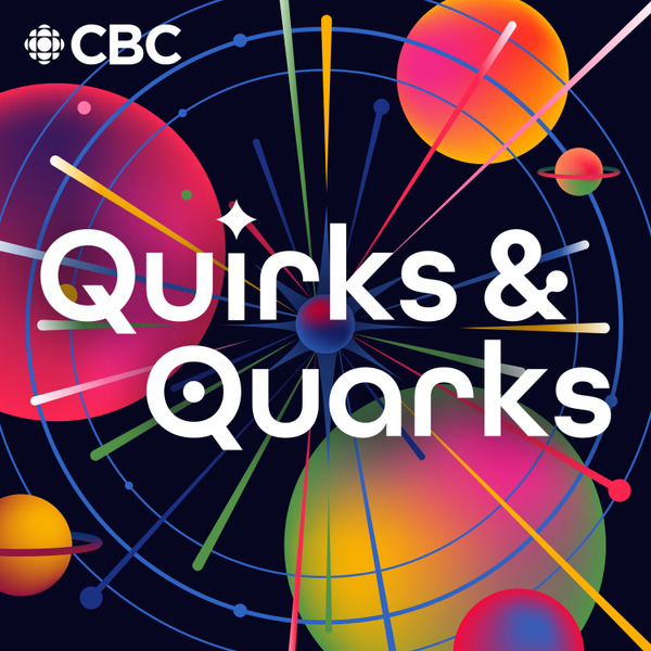 Quirks & Quarks by Canadian Broadcasting Corporation