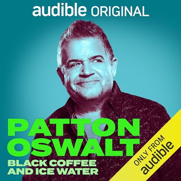 Patton Oswalt: Black Coffee and Ice Water by AUDIBLE