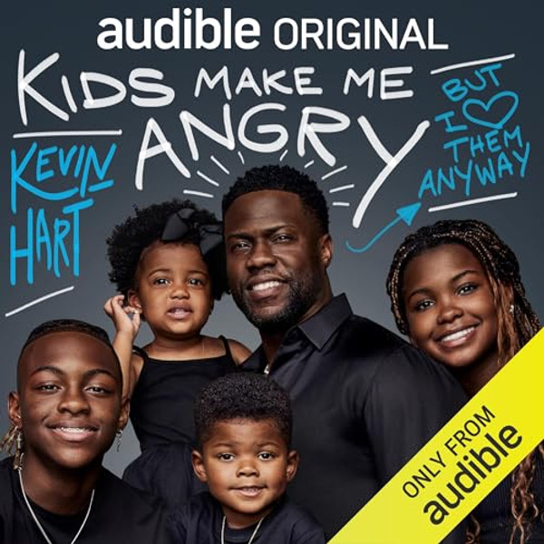 Kids Make Me Angry by Kevin Hart by AUDIBLE