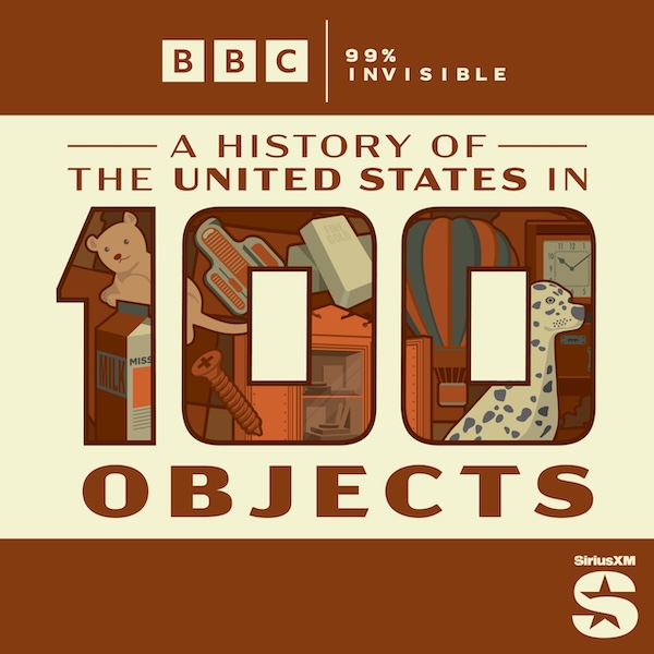 A History of the United States in 100 Objects by SiriusXM and Campside Media