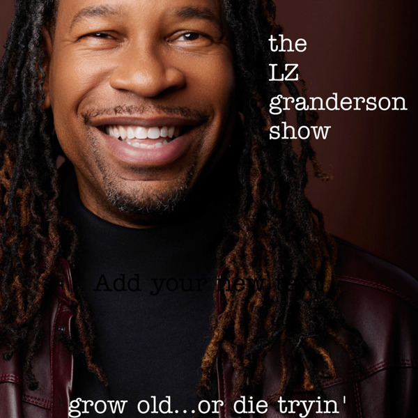 The LZ Granderson Show by https://podcasts.apple.com/us/podcast/the-lz-granderson-show/id1821521940