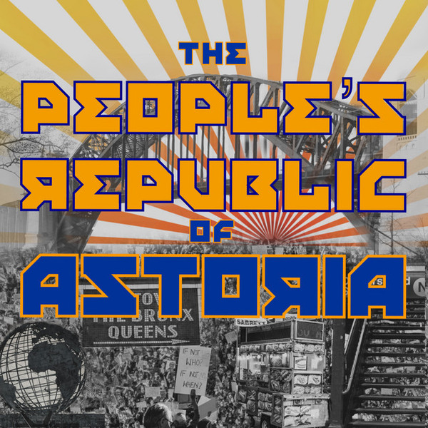 The People's Republic of Astoria by The People’s Republic of Astoria Podcast