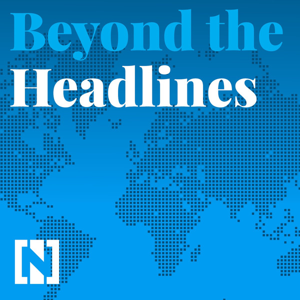 Beyond the Headlines by The National News