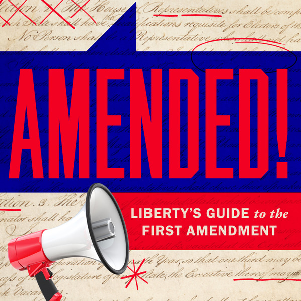 Amended! Liberty's Guide to the First Amendment by Voxtopica