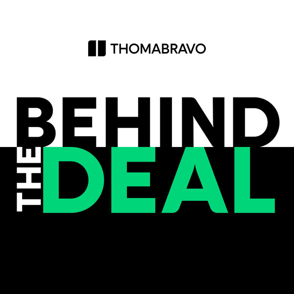 Thoma Bravo's Behind the Deal by Thoma Bravo