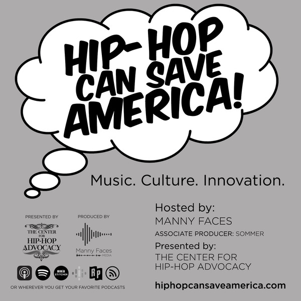 Hip Hop Can Save America! by Manny Faces Media