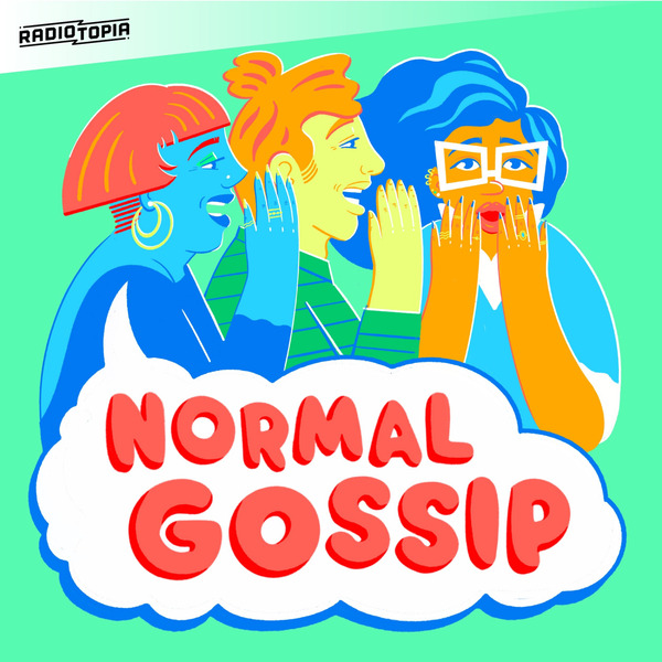 Normal Gossip (Defector Media & Radiotopia) by PRX