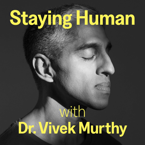 Staying Human with Dr. Vivek Murthy by PRX