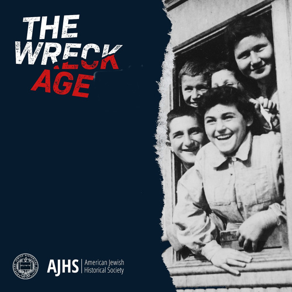 The Wreckage, Season 3 Open Up The Gates by American Jewish Historical Society