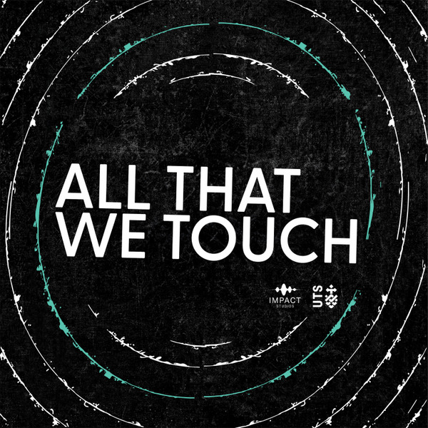 All That We Touch: Liquid Gold by UTS Impact Studios