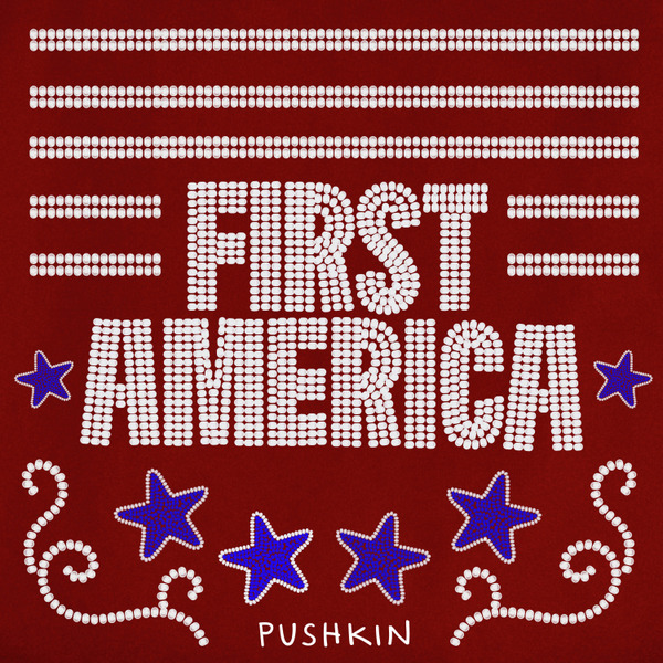 First America by First America, Pushkin Industries & Critical Frequency