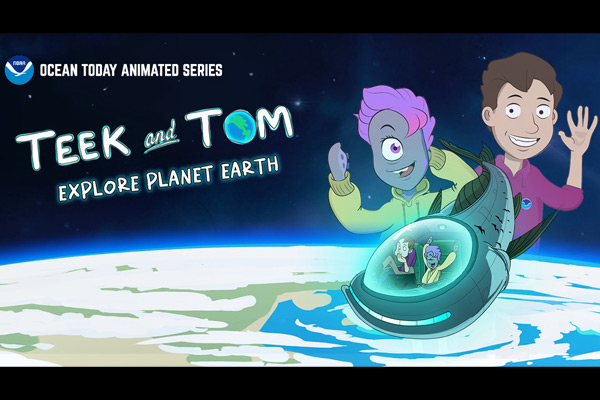 Teek and Tom Explore Planet Earth by NOAA Ocean Today