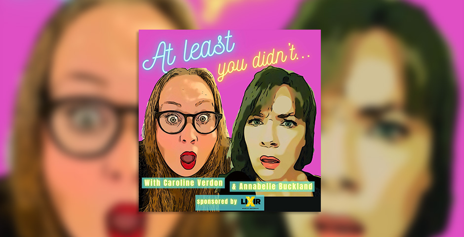 Screenshot of the entry for At least you didn't...with Caroline Verdon and Annabelle Buckland